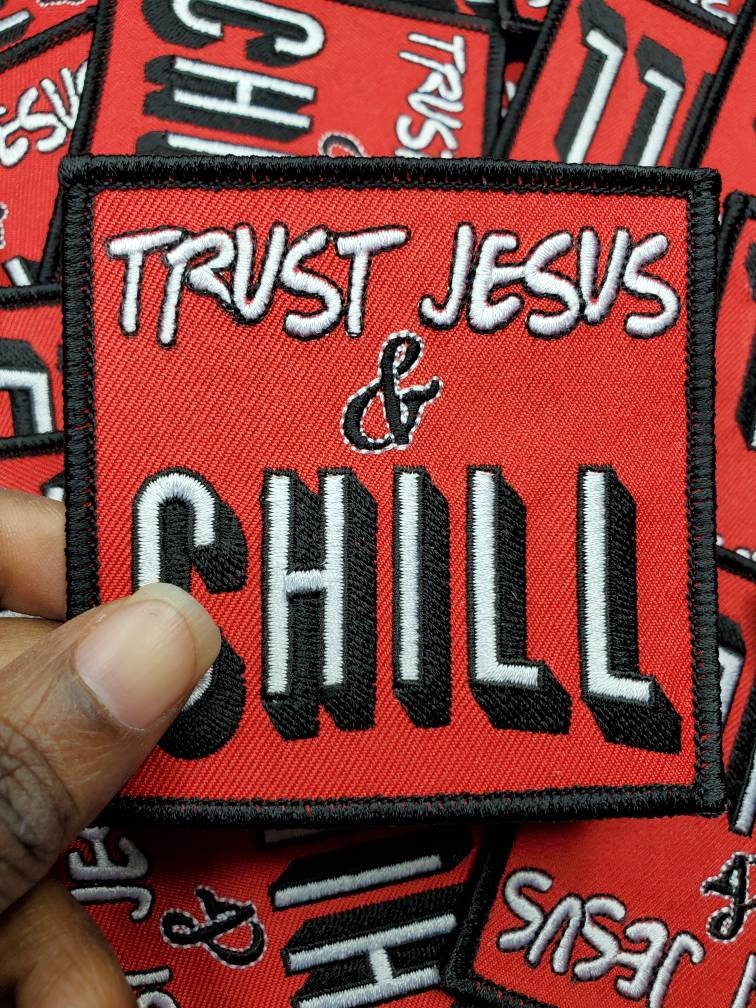 Cool Patch "Trust Jesus and Chill" Iron-on Embroidered Patch, Spiritual Statement Applique, Size 3x3"