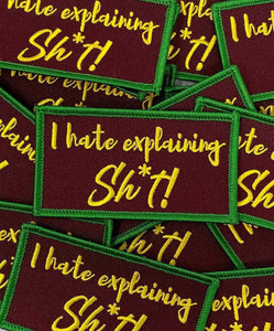 Funny "I Hate Explaining Sh@t" Applique Size 3 inch, Iron on Embroidered Applique; Popular Patches, Patch for Jacket, Small Patch, DIY badge