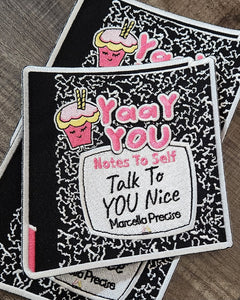 "Notes to Self (Notebook)" "YaaY-You: Talk To YOU Nice" Notebook/Journal Patch, Iron-on Embroidered Patch for Clothing and More! (Copy) (Copy)