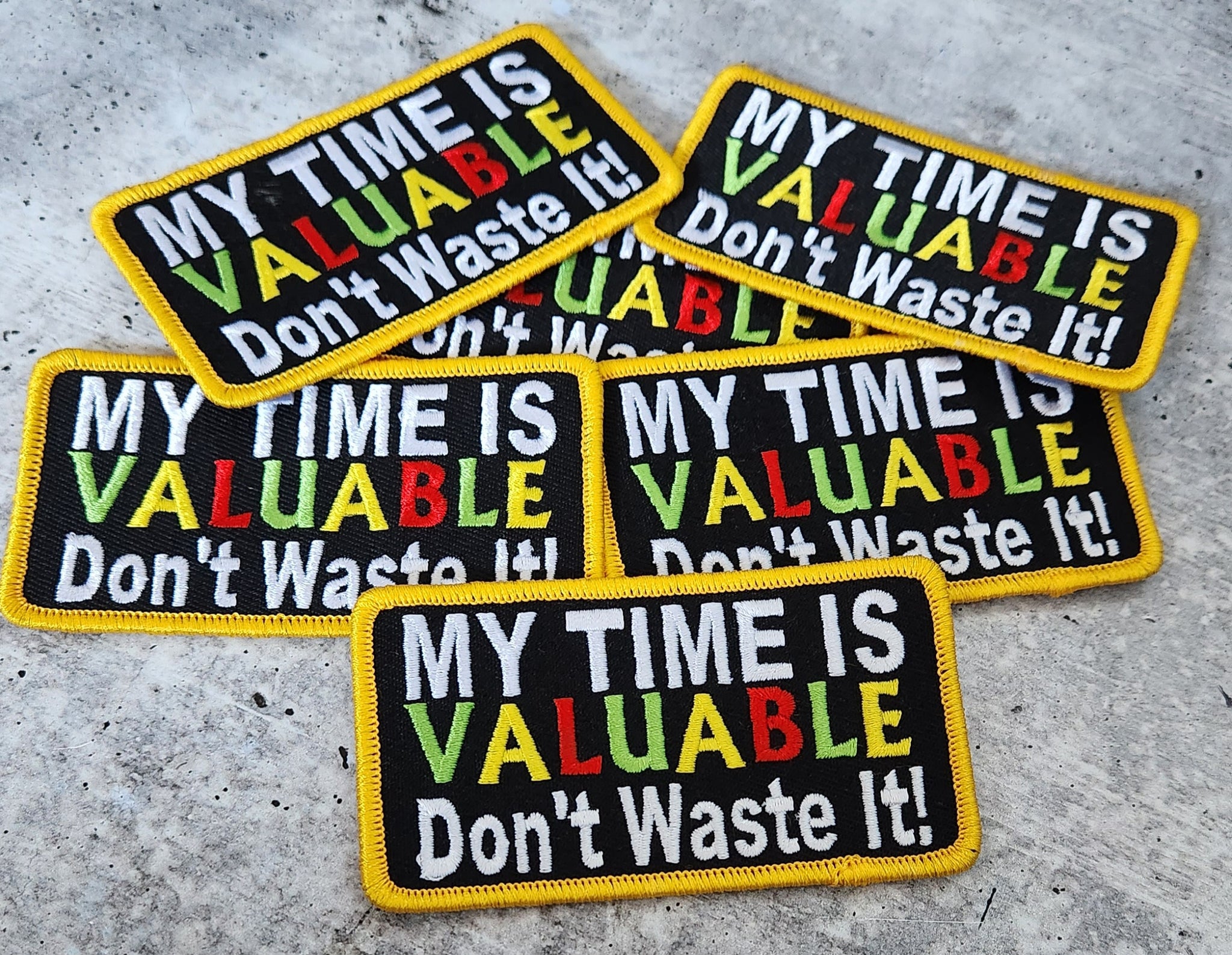 Colorful "My Time is Valuable" Iron-On Embroidered Patch - 4" x 2" Size: Empowerment and Expression in Vibrant Hues