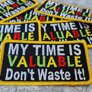 Colorful "My Time is Valuable" Iron-On Embroidered Patch - 4" x 2" Size: Empowerment and Expression in Vibrant Hues