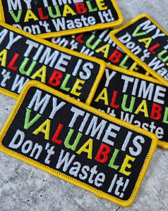 Colorful "My Time is Valuable" Iron-On Embroidered Patch - 4" x 2" Size: Empowerment and Expression in Vibrant Hues