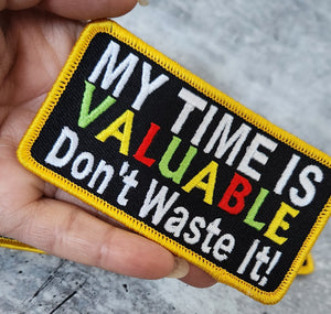 Colorful "My Time is Valuable" Iron-On Embroidered Patch - 4" x 2" Size: Empowerment and Expression in Vibrant Hues