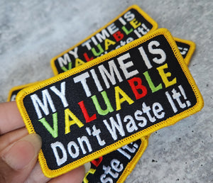 Colorful "My Time is Valuable" Iron-On Embroidered Patch - 4" x 2" Size: Empowerment and Expression in Vibrant Hues