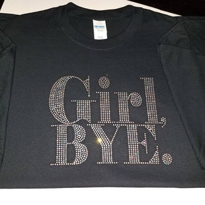 Popular, BLING T-shirt, "Girl Bye" *AB Crystal Sparkling Rhinestones*, Graphic Tee, Popular Shirt, Gifts for Her, Fashion Shirt, Wordy Shirt