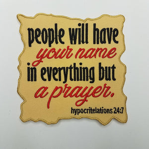 Exclusive 4x4-inch, Statement Patch "Hypocrite-lations 24:7" Scroll Shaped Iron-on Embroidered Patch, Everything But a Prayer