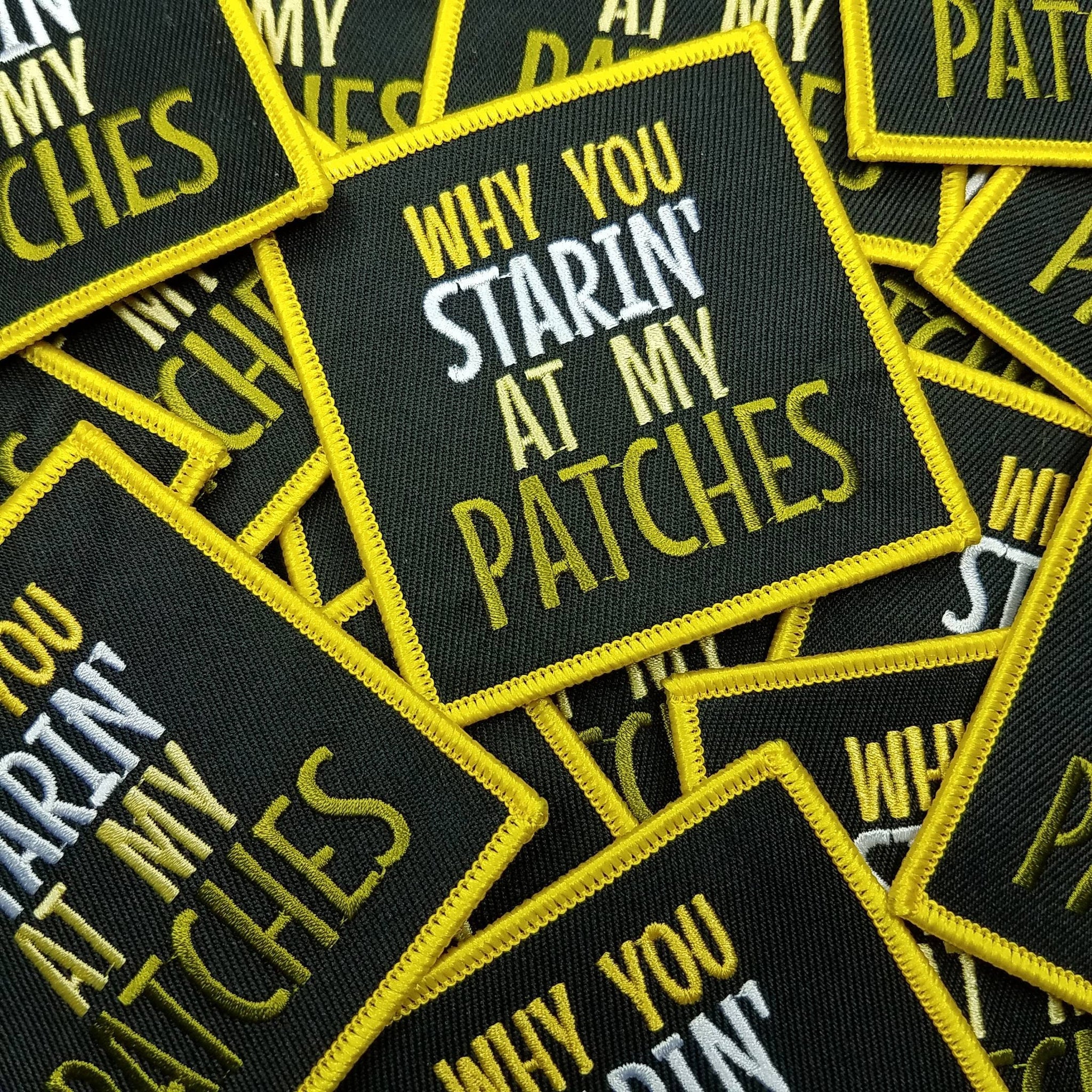 Iron-on, "Why you starin at my patches" iron-on, Patch/Applique, Yellow, Metallic Gold, and Black, Size 3x3-inch Embroidered Patch