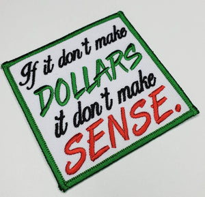 Hustle Patch, "If it don't make dollars..." 3"x3" inches, Cool Applique For Clothing, Iron-on Embroidered Patch for jackets and accessories