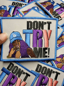 Statement Patch "Don't Try Me" Multicolor Patch, DIY Embroidered Applique Iron On Patch, Size 4", Fun for Clothes and Accessories, Hip Hop