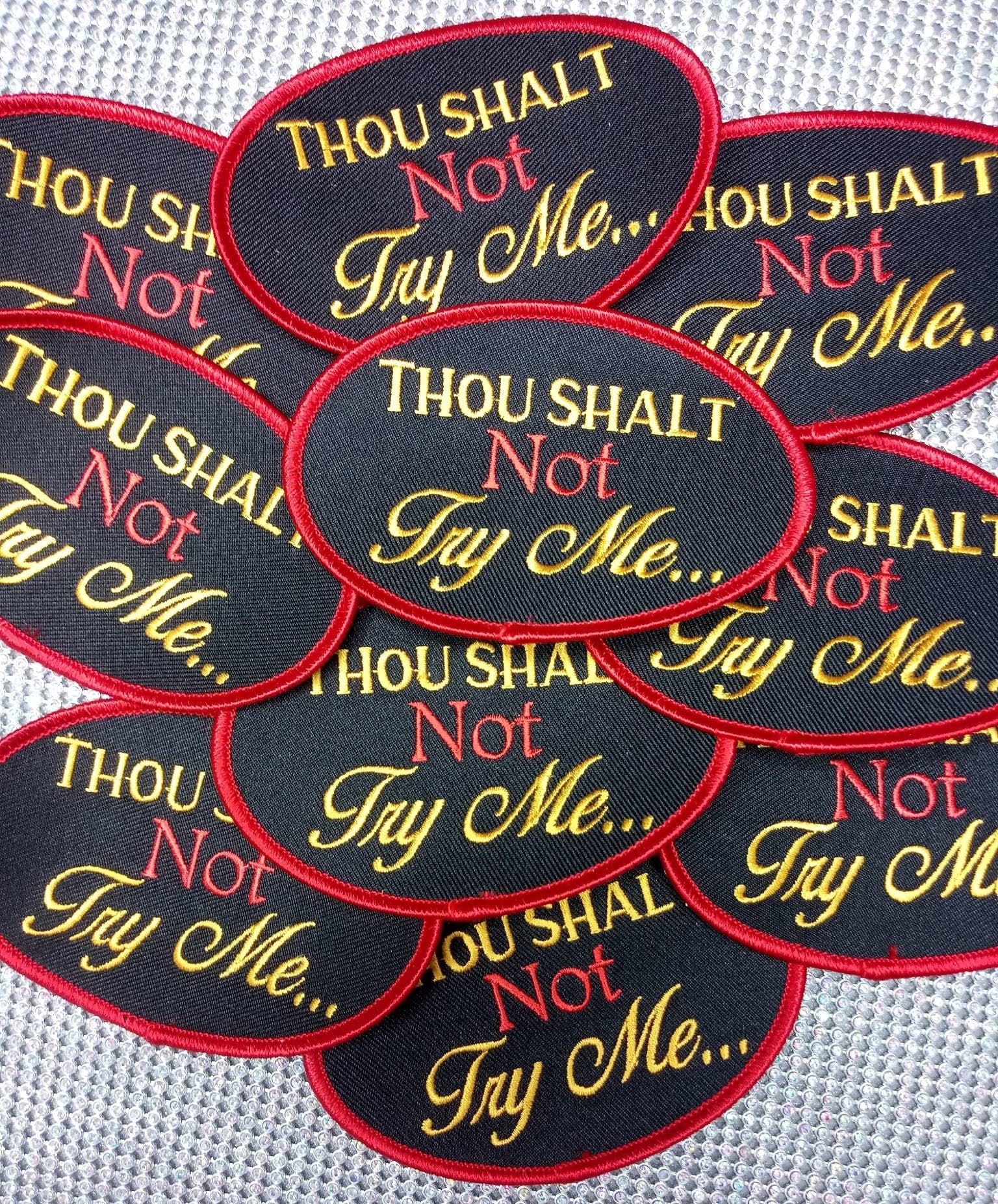 Mood 24:7, "Thou Shalt Not Try Me" 3-inch, Embroidered Patch, Fun Appliques, Iron or Sew On Patches, Cool Patches