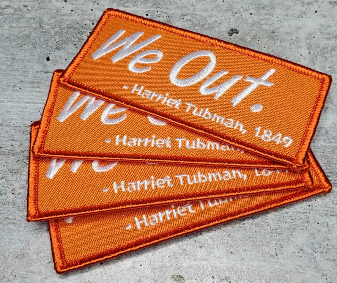 We Out. "Harriet Tubman, 1849" Black History Month Patch; Iron-on Embroidered Patch Badge; Size 4"x2"
