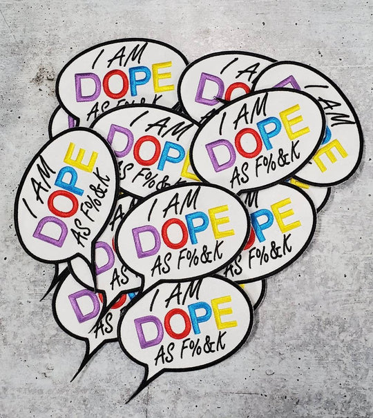 Colorful Applique, 1-pc, Iron-on "I am DOPE as F%&K" Size 4" Custom-made Embroidered Patch; Cool Patch; Word Bubble Patch