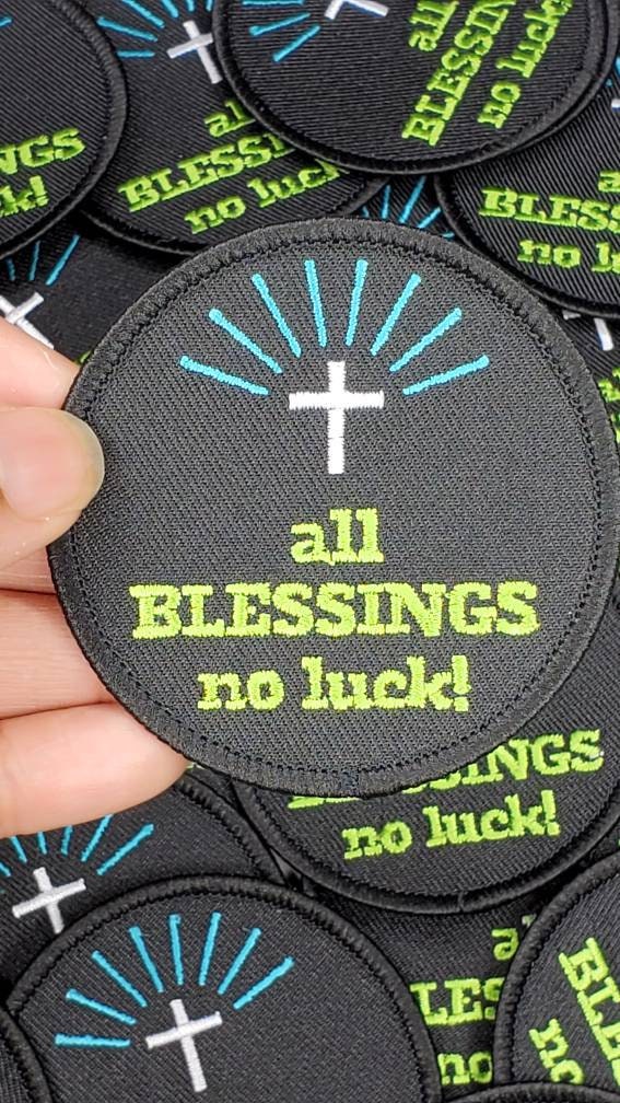 New Arrival, Motivational Quote "All Blessings, No Luck," 3"x3" inch, Inspirational Applique, Iron-on Embroidered Patch, Embroidery Design
