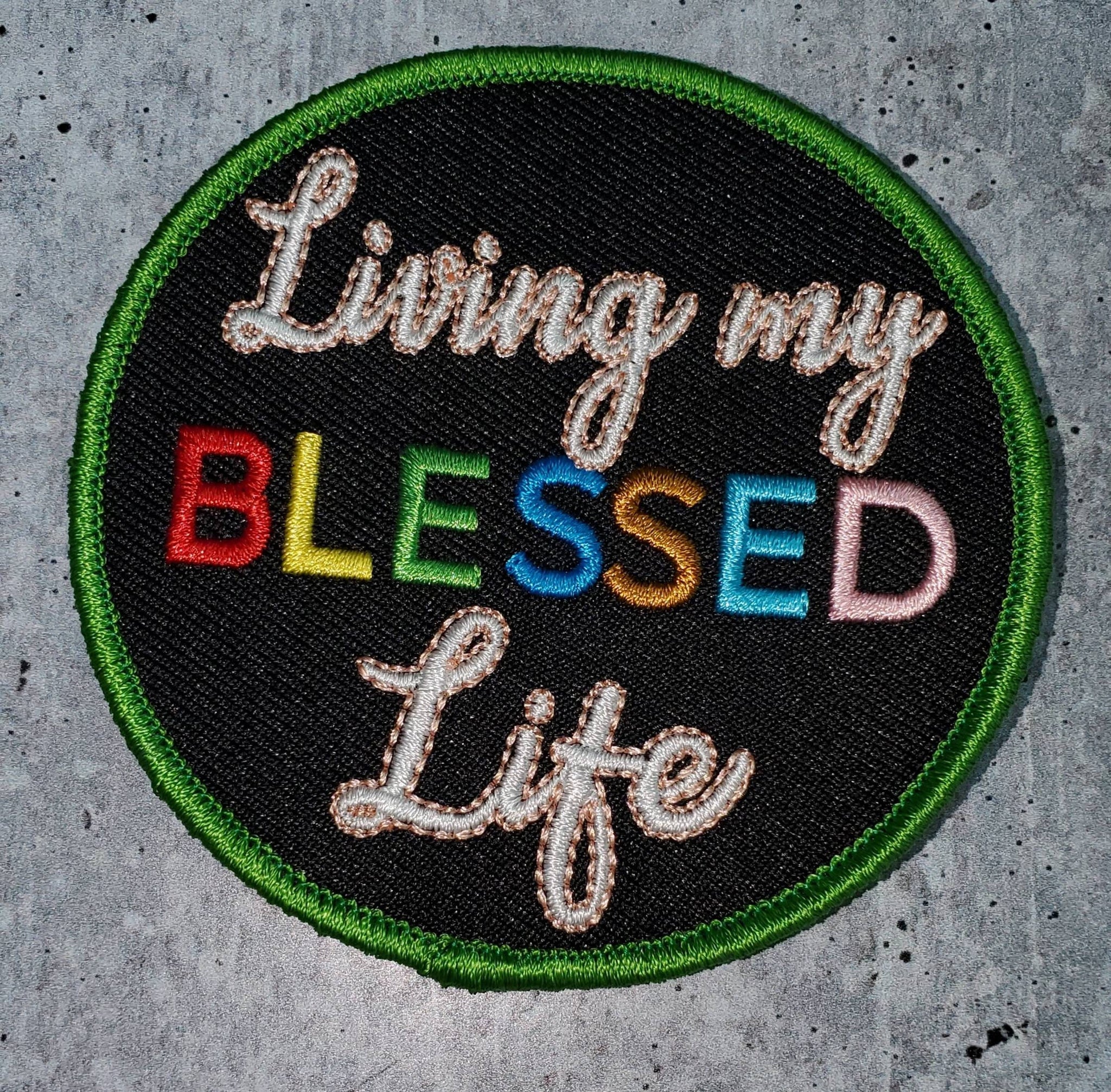 New Arrival,"Living my Blessed Life" Circular Badge, Iron on Embroidered Patch, Positive Applique, Cool Patch for Clothing, Size 3"