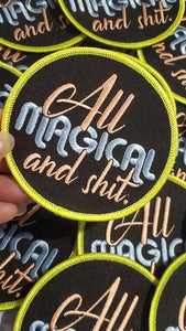 New Arrival,"All Magical & Sh*t" Circular Badge, Iron on Embroidered Patch, Positive Applique, Cool Patch for Clothing, Size 3"