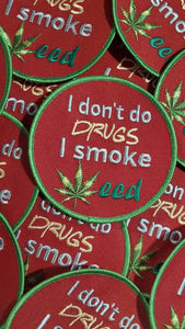 NEW, Limited Edition, "I Don't Do Drugs, I Smoke Weed" Iron-On Embroidered Patch, Patches for Weed Lovers, Cannibas Badge, Size 3"