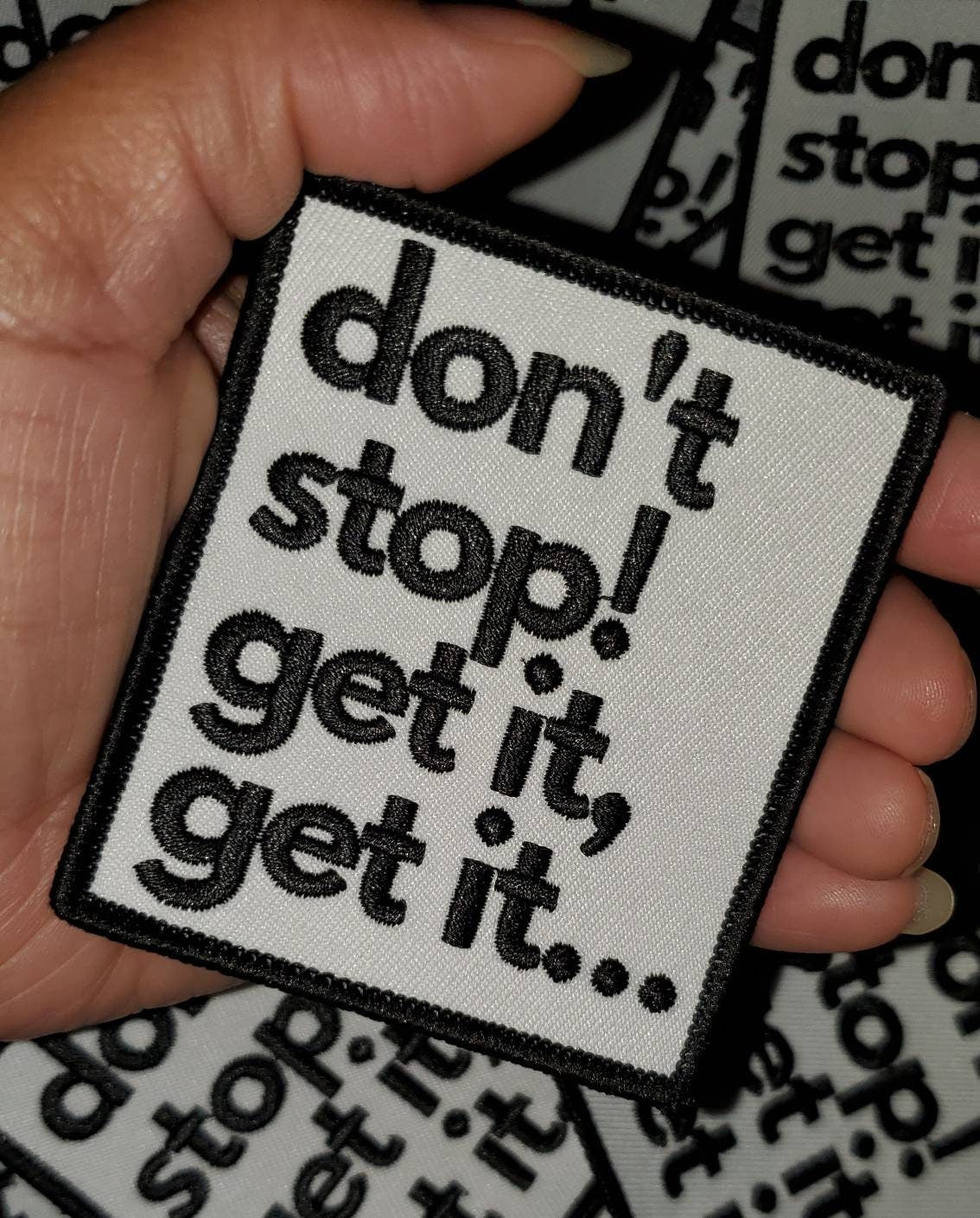 New Arrival,"Don't Stop, Get it, Get it" Fun Black & White, Iron-on Badge, Size 2.75"x3" Cool Statement Patch for Apparel and Accessories