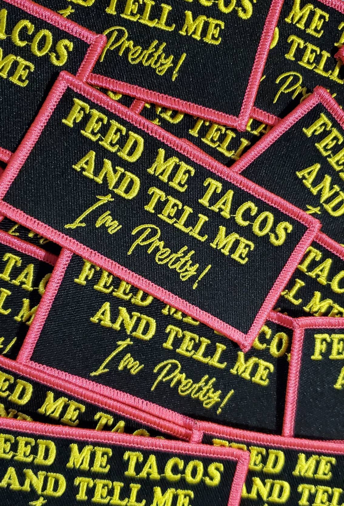 NEW Exclusive "Feed Me Tacos" Snazzy Statement Patch, Iron-on Embroidered Patch; Feminist Patch, Size 3.75"x2", Hot pink & Black Patch, Diy