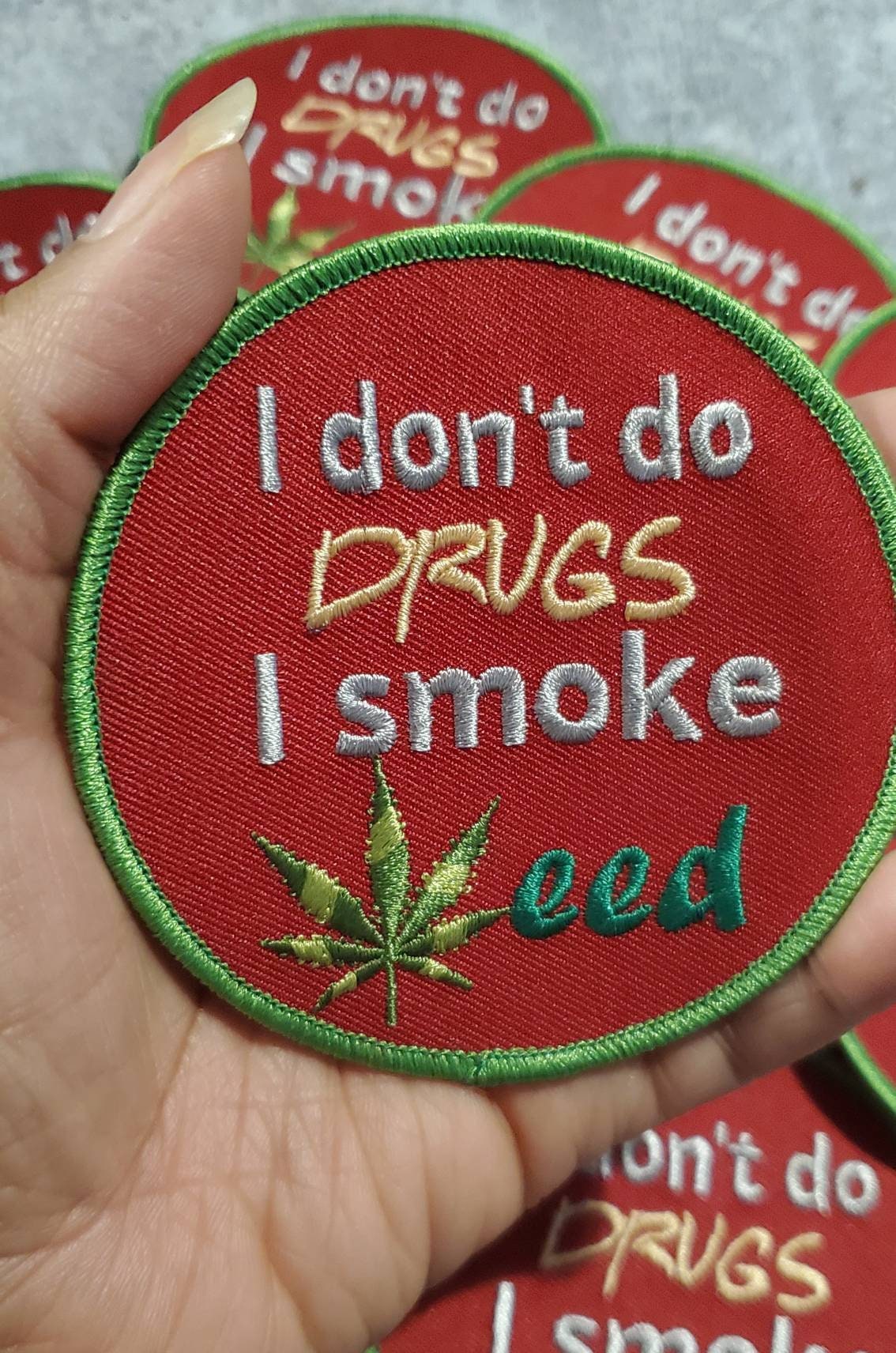 NEW, Limited Edition, "I Don't Do Drugs, I Smoke Weed" Iron-On Embroidered Patch, Patches for Weed Lovers, Cannibas Badge, Size 3"
