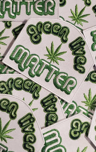 NEW, Limited Edition, "Green Lives Matter" Iron-On Patch, Embroidered Patch Grab Bag, Patches for Weed Lovers, Cannabis Badge, Size 3"