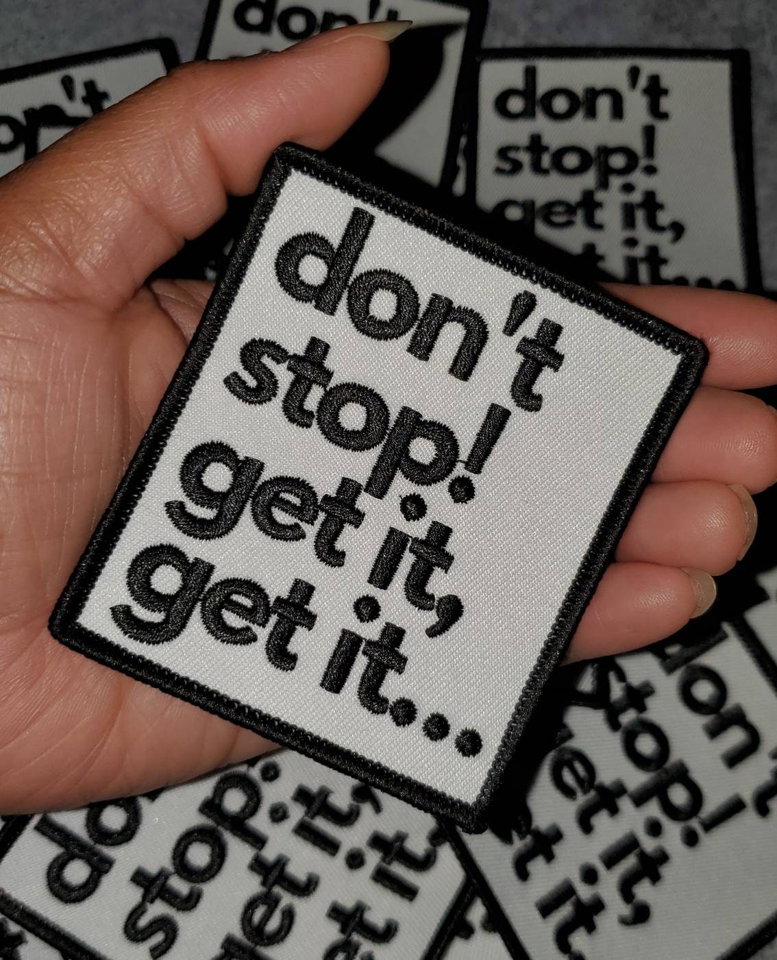 New Arrival,"Don't Stop, Get it, Get it" Fun Black & White, Iron-on Badge, Size 2.75"x3" Cool Statement Patch for Apparel and Accessories