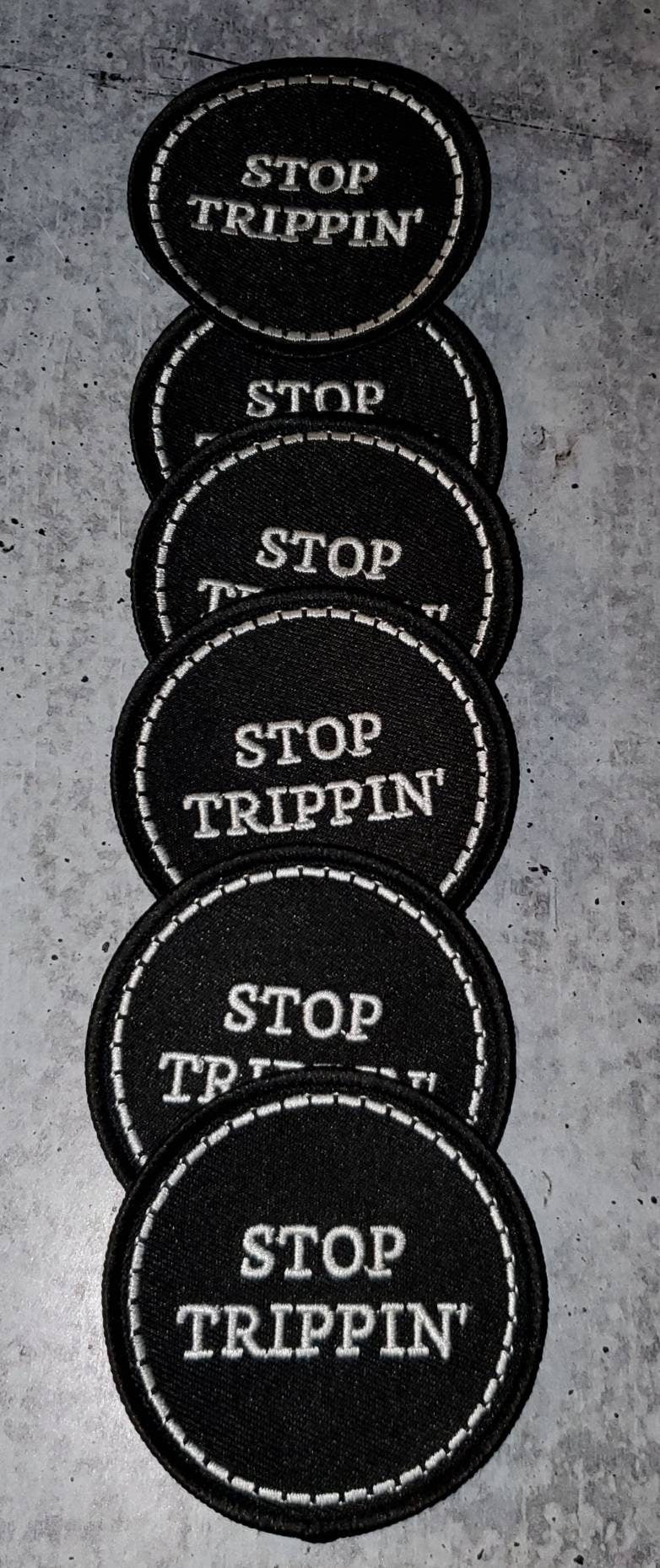 New Arrival,"Stop Trippin" Fun, Black & White, Iron-on Badge, Size 2.75", Cool Statement Patch for Apparel and Accessories, Embroidery