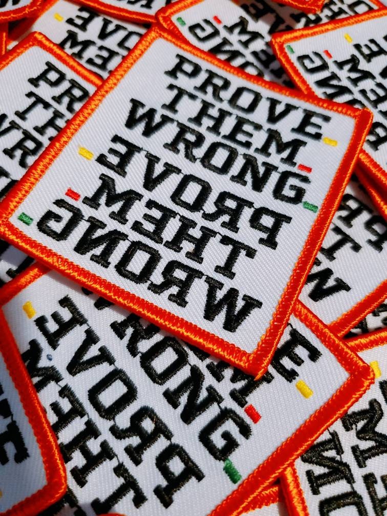 New Arrival, Inspirational Patch "Prove Them Wrong" Embroidered Iron-on Patch, DIY Appliques, Cool Iron-on Patch for Clothing, Hats, & Masks
