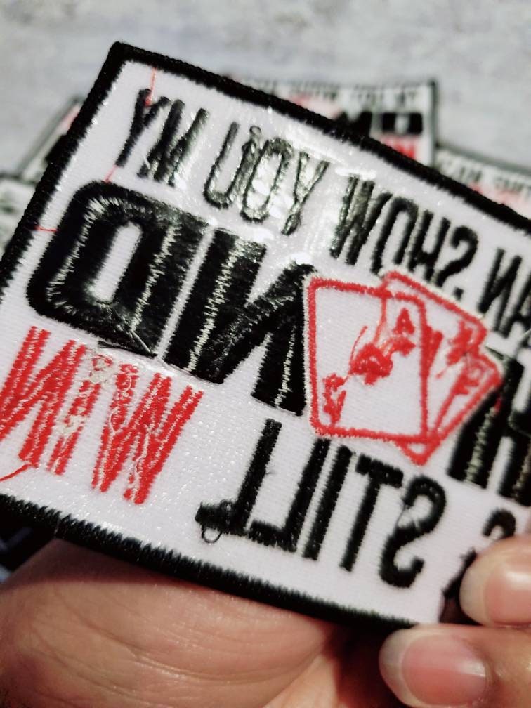 NEW Statement Patch, "I Can Show You My Hand and Still Win" Exclusive Iron-on Patch, Size 4", Embroidered Patch for Clothing and Accessories