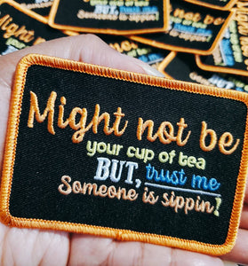 NEW Arrival, HOTT Statement Patch "Someone is Sippin" Exclusive Iron-on Patch, Size 4"x3", Colorful Applique, Sippin Tea Patch, Bigger Size