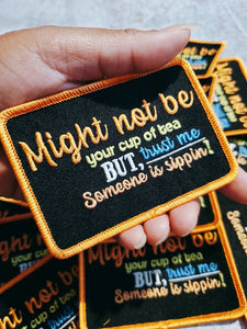 NEW Arrival, HOTT Statement Patch "Someone is Sippin" Exclusive Iron-on Patch, Size 4"x3", Colorful Applique, Sippin Tea Patch, Bigger Size