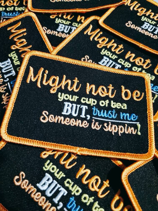 NEW Arrival, HOTT Statement Patch "Someone is Sippin" Exclusive Iron-on Patch, Size 4"x3", Colorful Applique, Sippin Tea Patch, Bigger Size