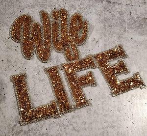 NEW Arrival, Rose Gold Crushed "Wife Life" Rhinestone Patch with Adhesive, Rhinestone Applique, Size 7.5", Czech Rhinestones, Bride to be