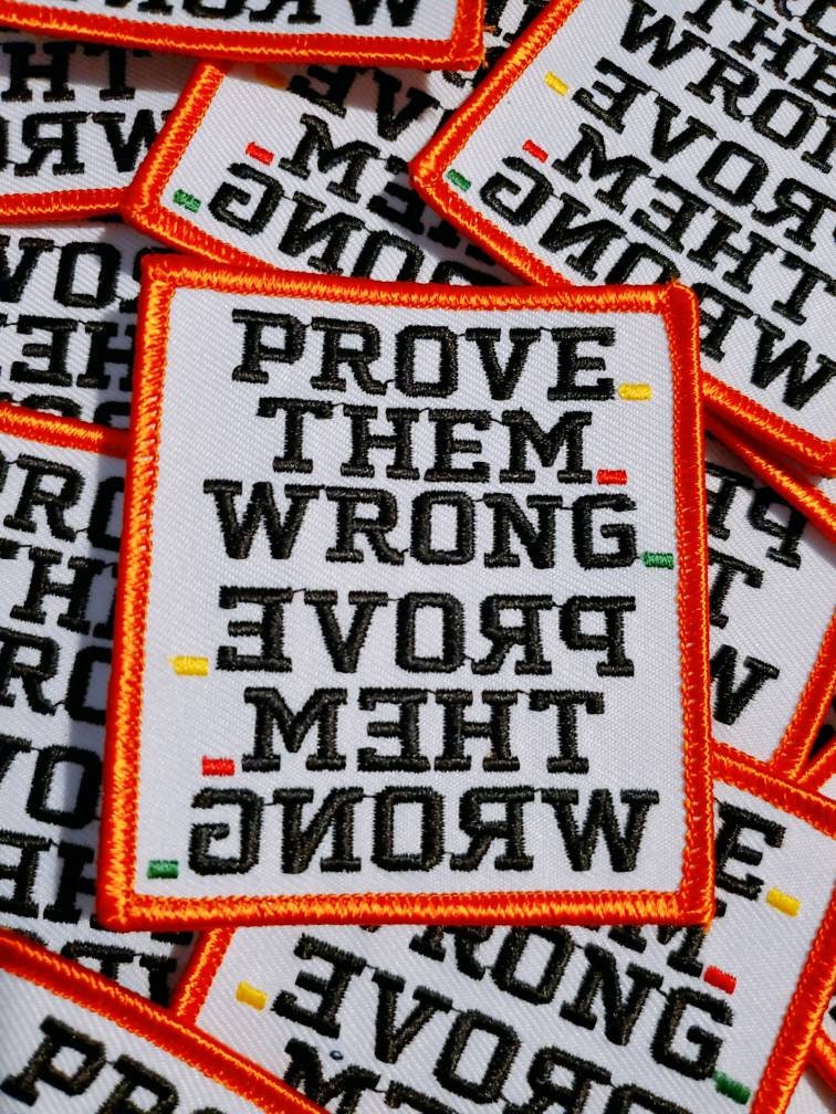 New Arrival, Inspirational Patch "Prove Them Wrong" Embroidered Iron-on Patch, DIY Appliques, Cool Iron-on Patch for Clothing, Hats, & Masks
