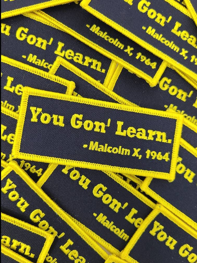 NEW w/Yellow Border, 1-pc | You Gon Learn. "Malcolm X, 1964" Black History Patch; Iron-on Embroidered Patch Badge; Size 4"x1.75"