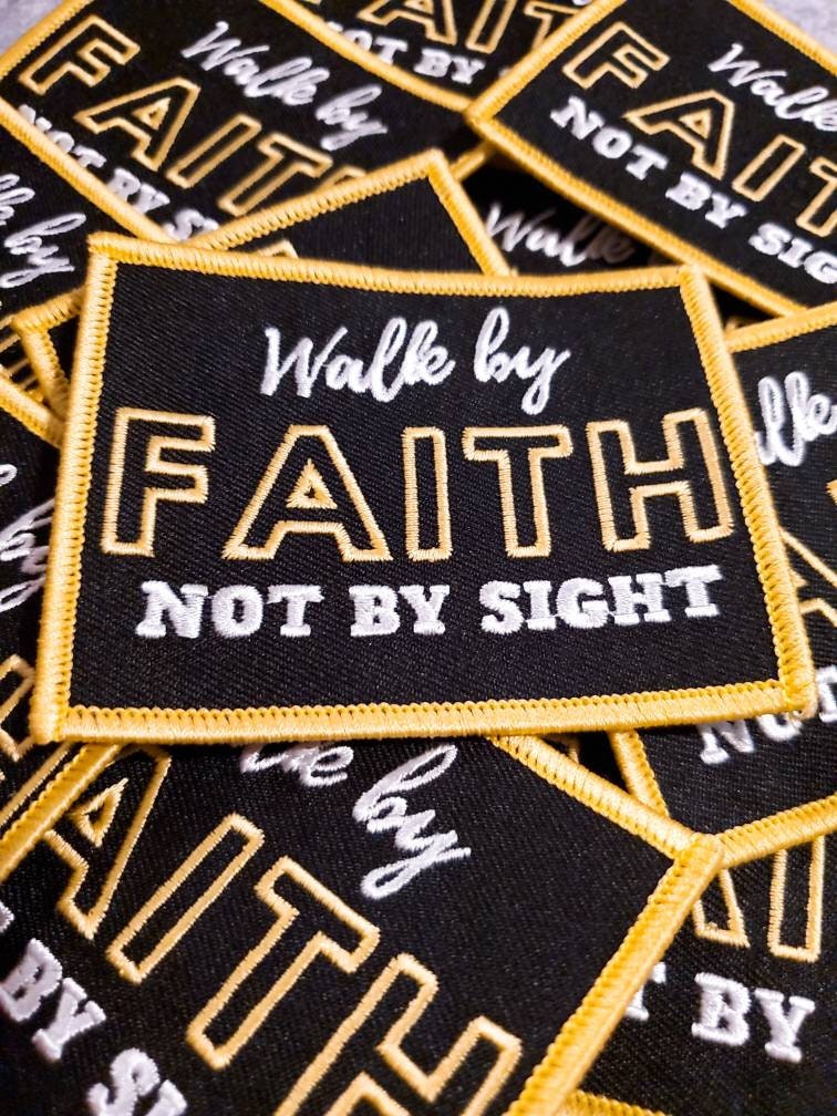 NEW, Inspirational Embroidered Patch, "Walk By Faith and Not by Sight", 4"x3.75", Spiritual Patch, Patches for Clothing, Hats, and More
