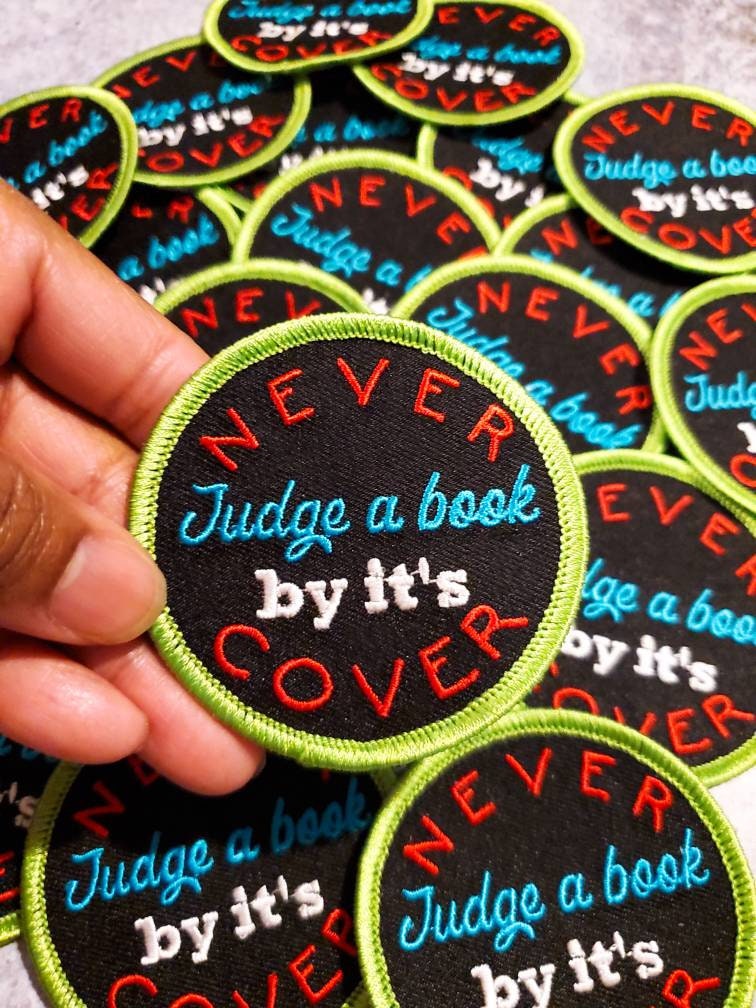 NEW Motivational Quote Patch, "Never Judge a Book" 2.75" inch, Inspirational Applique, Iron-on Embroidered Patch, Embroidery Design