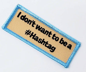 Exclusive,"I Don't Want to Be a Hashtag" Badge, Iron-on Embroidered Patch, Craft Supplies, Small Patch, 3" x 1", Black Lives Matter