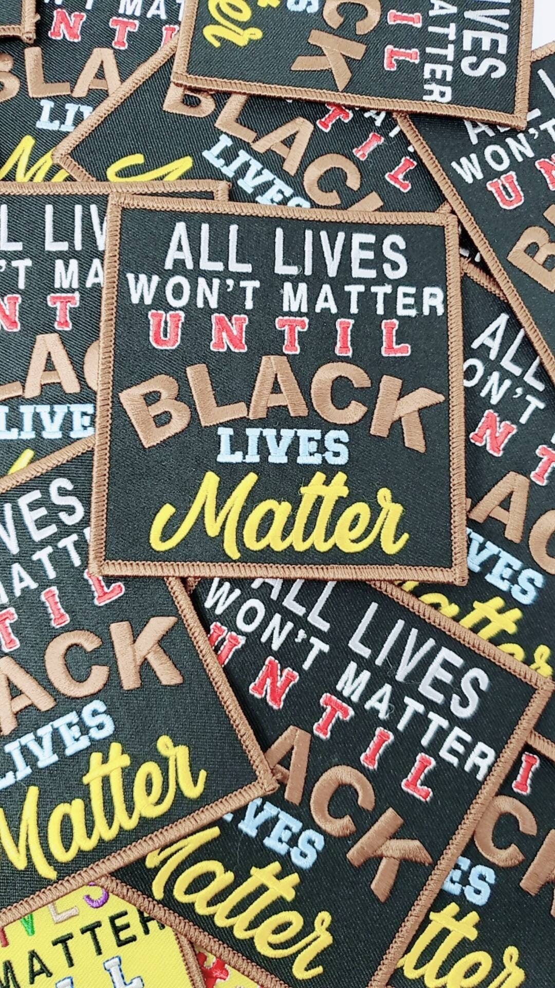 NEW, "All Lives Won't Matter" (Black)  Exclusive, African-American BLM, Size 4"x4", Iron-on Patch, Conscious Gifts, Black Lives Matter