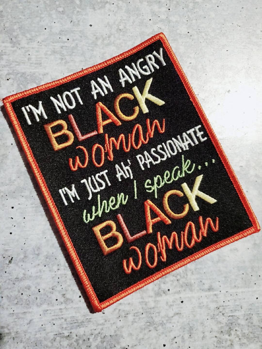 Inspirational Badge, "Not an Angry Black Woman" Iron or Sew on Embroidered Patch, Statement Applique, Cool patch for clothing, Black Power