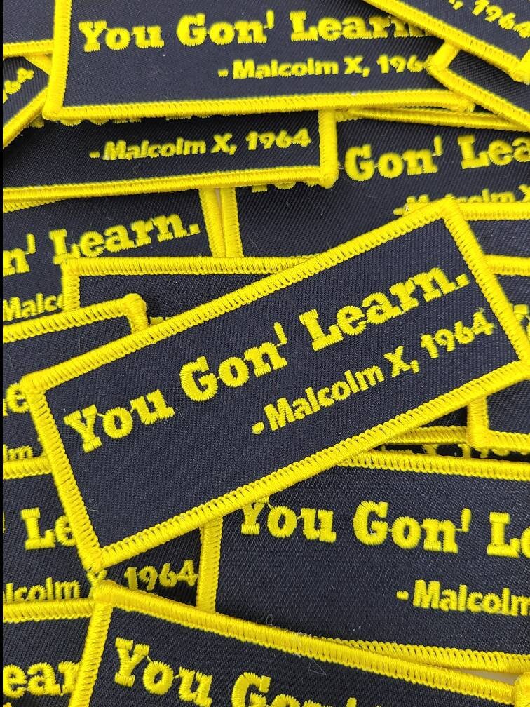 NEW w/Yellow Border, 1-pc | You Gon Learn. "Malcolm X, 1964" Black History Patch; Iron-on Embroidered Patch Badge; Size 4"x1.75"