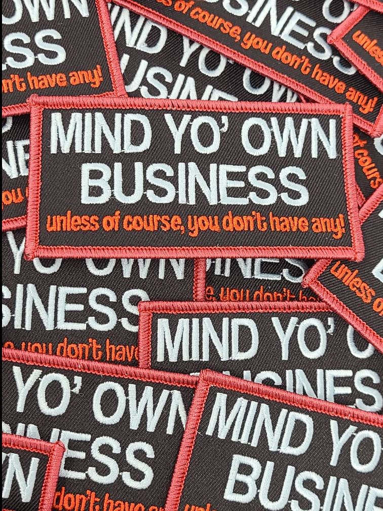 NEW, "Mind Yo Own Business", 4x2-inch, Statement Patch, Iron-on Patch, Cool Patch for Clothing, Jacket Patch, Funny Appliques