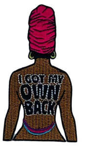 NEW, Embroidered Patch," I Got My Own Back" with Headwrap, Size 4", Iron-on Applique, Patch for Clothing, Black Girl Magic Patch,Feminist AF