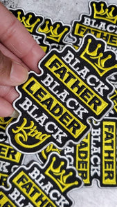 Exclusive "Black Father, Black Leader, Black King," Affirmative Patch, Iron-on Embroidered Patch; Patches for Men, Size 3.5", Jacket Patch