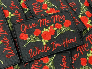 Exclusive, "Give Me My Roses, While I am Here," Statement Patch, 4"x3" Patch, Iron-on Embroidered Patch; Cool appliques, Rose Patch