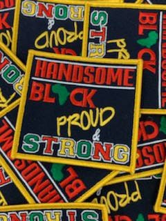 Exclusive *COLORFUL* "Handsome. Black. Proud. and Strong" Iron-on Embroidered Patch for Jackets and Hats, Cool Badge, Motivational Patch