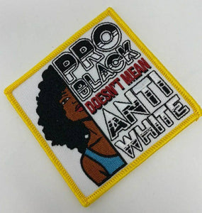 Powerful,"Pro Black Doesn't Mean Anti White," Iron-on Patch, Small Patch for Jackets, DIY Projects, Craft Supply, Black Lives Matter, 3"
