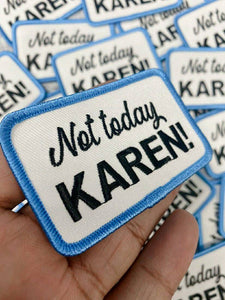 New, Baby Blue & White, "Not Today Karen" Iron-on Patch, Size 3"x2", Socially Conscious Embroidered Patch for Clothing, Small Jacket Patch