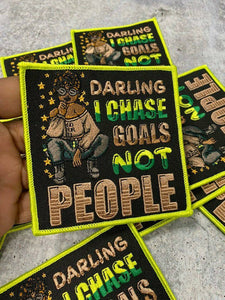 New Arrival,"Darling I Chase Goals, Not People" Iron-on Embroidered Patch, Craft Supplies, Small Patch, 4"x4", Statement Badge