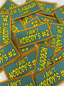 New, "I Ain't Nobody's #2", Statement Patch, Iron-On Patch, Colorful Embroidered Applique; Patch for Clothing, Size 3"x2", DIY Patch