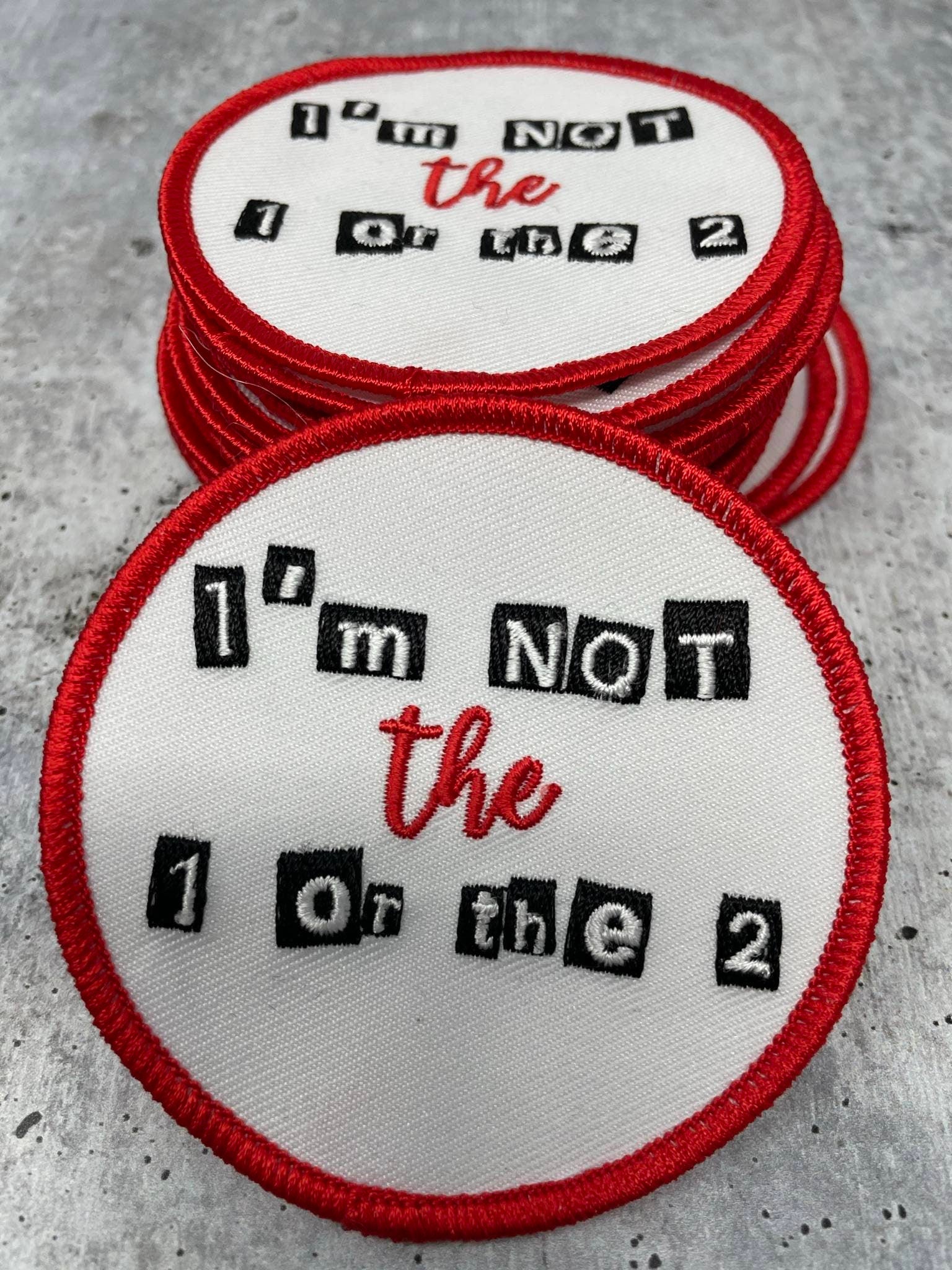 Statement Patch, "I'm Not the 1 or the 2", Quote of the Day, Iron-on Embroidered Patch, Wordy Applique, Size 3" Circular Badge, Small Badge